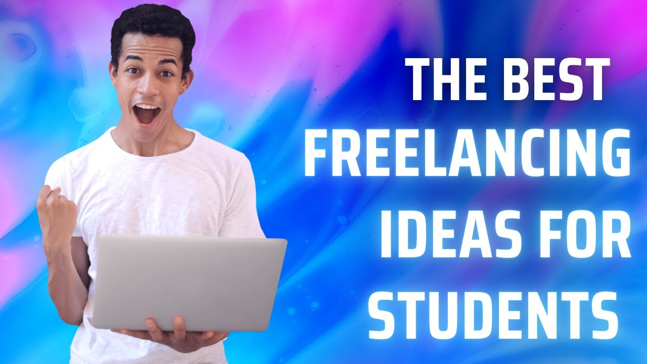 The Best Freelancing Ideas For Students - YouTube