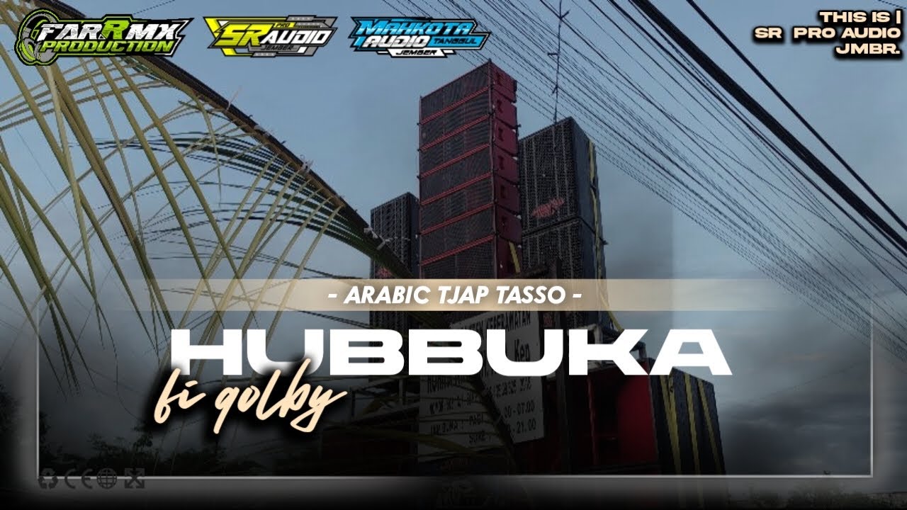 DJ ARABIC TJAP TASSO HUBBUKA BI QOLBI || SRPROAUDIO JEMBER X MAHKOTA AUDIO TANGGUL & FARRMX||