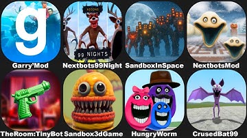 HUNGRY WORM IN NEXTBOTS IN PLAYGROUND MOD,SANDBOX IN SPACE,CRUSED BAT,The RoomTiny Bot,Garry