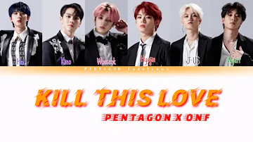 [INDO SUB] PENTAGON X ONF (펜타곤 X 온앤오프)  - 'KILL THIS LOVE' COLORS CODED LYRICS HAN-ROM-INA