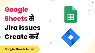 Google Sheets Jira Integration - Create Jira Issue from Google Sheets (हिन्दी)