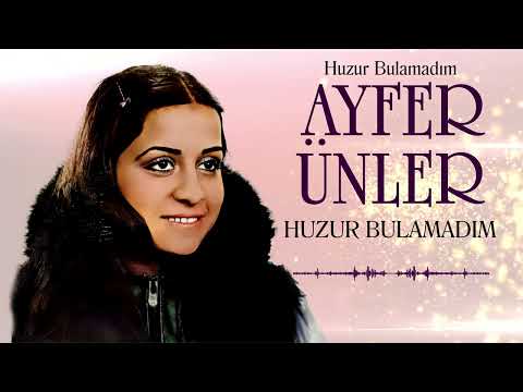 Ayfer Ünler - Huzur Bulamadım ESKİ KAYIT