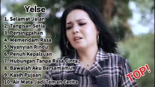 Yelse Kumpulan Lagu Terbaik Dan Terpopuler || Selamat Jalan #yelse