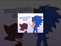 WHAT CAN I SAY ⁉️ #sonicthehedgehog #shadowthehedgehog #sonadow #animation #viralvideo