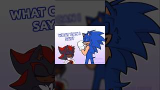 WHAT CAN I SAY ⁉️ #sonicthehedgehog #shadowthehedgehog #sonadow #animation #viralvideo