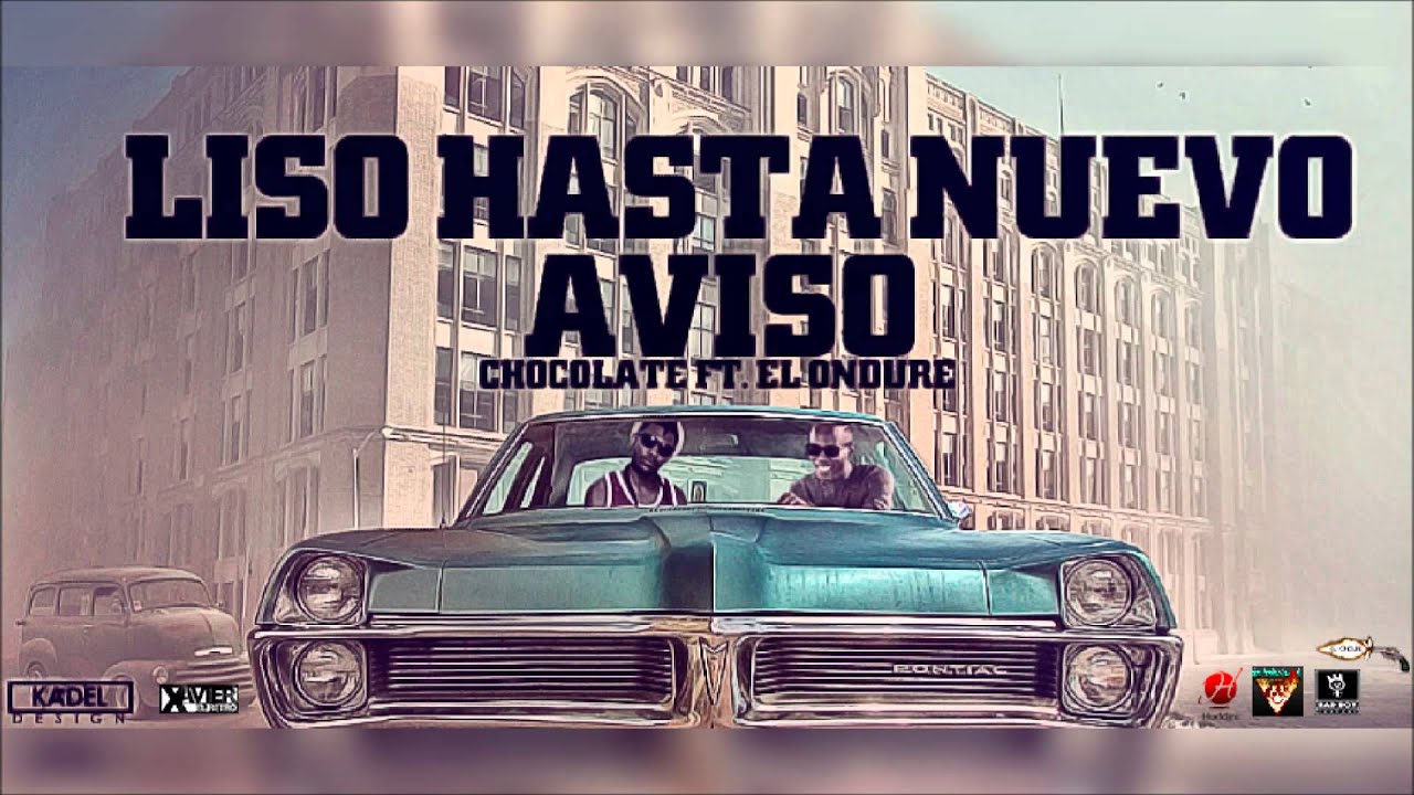 El Ondure x Chocolate MC - Liso Hasta Nuevo Aviso