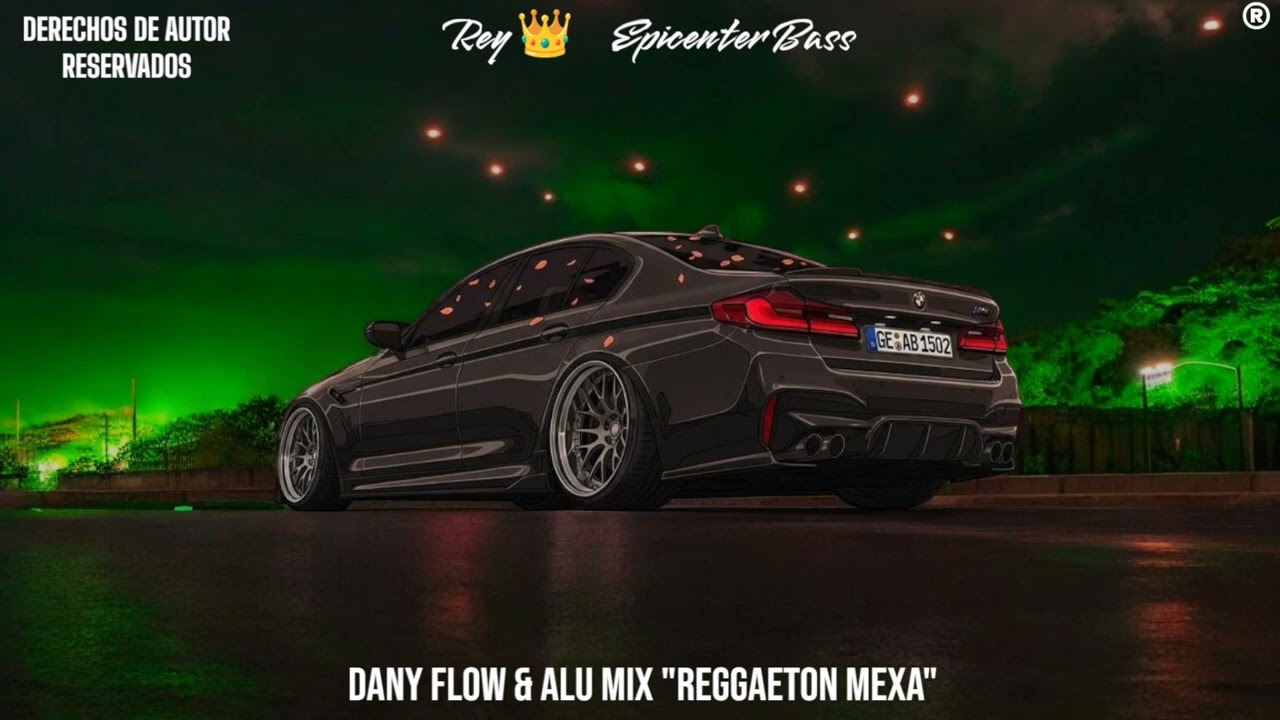 Dani flow , Alu Mix REGGAETON MEXA 🇲🇽 "EPICENTER BASS"