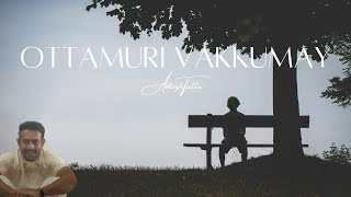 Video thumbnail of "Ottamuri Vaakumay|| Romanjam || AdarshTuttu"