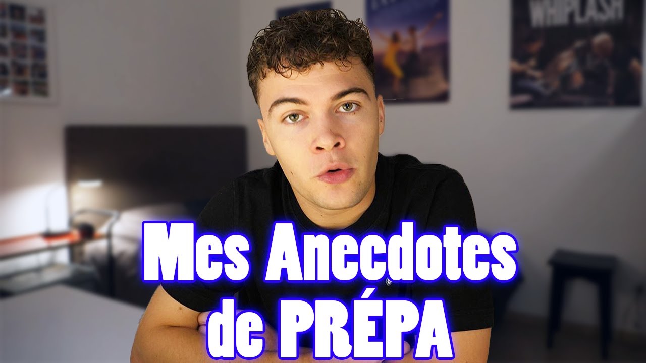 Mes Anecdotes de Prépa ! (les années les plus 