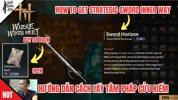 Where Winds Meet | Hướng dẫn cách lấy Tâm Pháp Cửu Kiếm - How to get Strategic Sword Inner Way