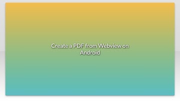Create a PDF from Webview on Android