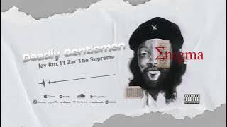 Jay Rox Feat. Zar The Supreme - Deadly Gentlemen