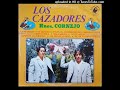 Los Cazadores Hermanos Cornejo ‎- La Piedrecita (Disco Completo)