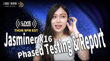 Jasminer X16 phased testing and report