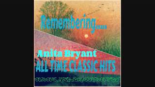 REMEMBERING..... ANITA BRYANT ALL TIME CLASSIC HITS