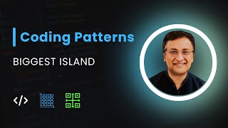 Biggest Island - Coding Pattern (Grokking the Coding Interview)