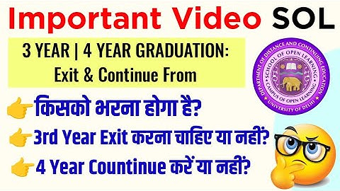 DU SOL 3rd Year Exit and 4 Year Countinue Form Important Video All Students | Complete Guide