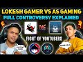 LOKESH GAMER VS AS GAMING ll FULL CONTROVERSY EXPLAINED ll FIGHT OF YOUTUBERS 😱