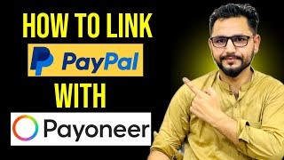 Payoneer Link With PayPal | How To Transfer Money From PayPal To Payoneer | PayPal To Payoneer Money