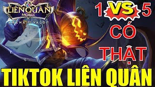 1 VS 5 LÀ CÓ THẬT Những khoảng khắc thăng hoa của Game thủ - TikTok Liên quân mobile