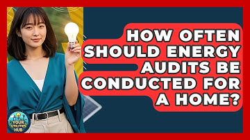 How Often Should Energy Audits Be Conducted for a Home? - Your Utilities Hub