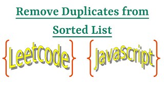 Leetcode Question 83 "Remove Duplicates from Sorted List" in Javascript