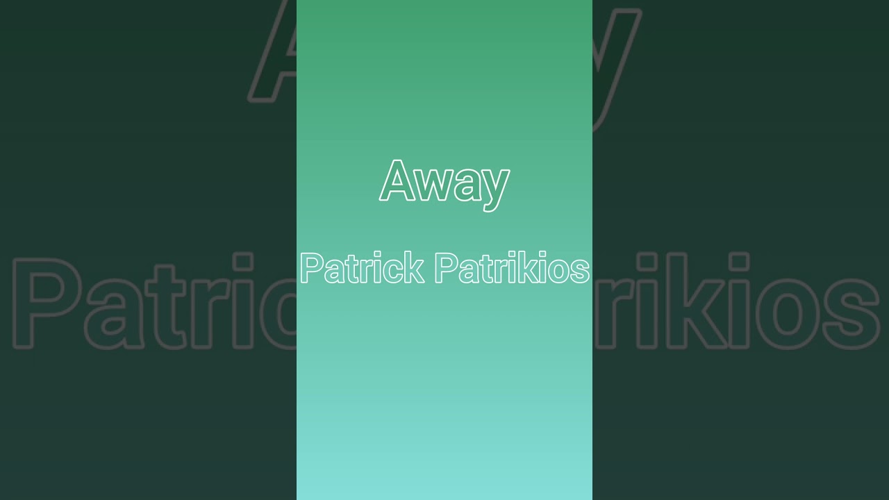 Away - Patrick Patrikios 
