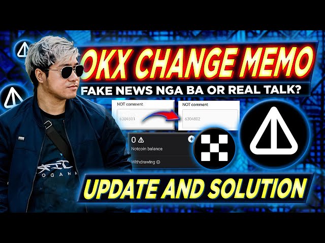 OKX NOTCOIN MEMO UPDATE PART 2 | Fake News or Real Talk? | SOLUTION TO FIX THE PROBLEM? class=