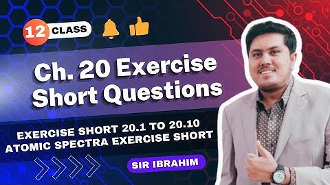 2nd Year Physics Chapter 20 Exercise Short Questions | 20.1 to 20.10 | Atomic Spectra