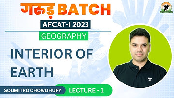 Interior Of Earth | Geography | AFCAT 1 2023 | Soumitro Chowdhury