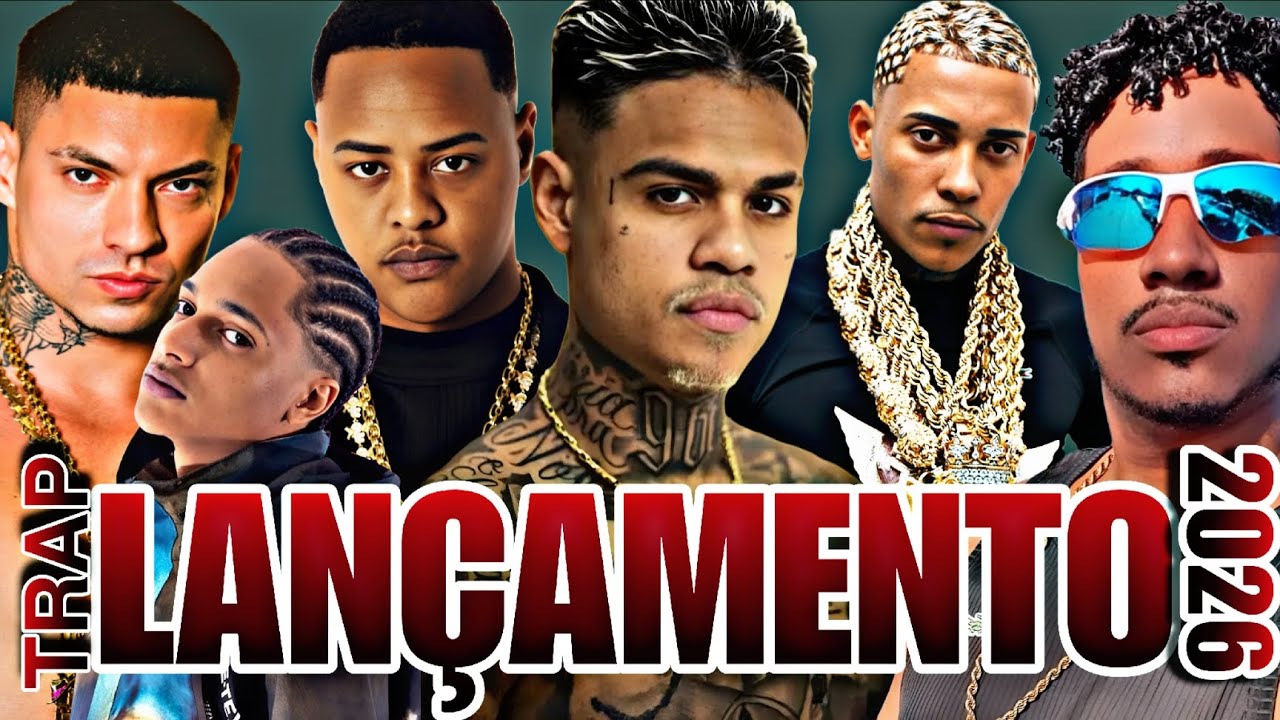 TRAP LANÇAMENTO 2026 - (oruam, jefflessa, Ret, Orochi, delacruz,tz,teto, matuê)