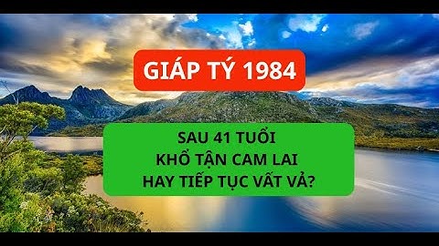 Vận Mệnh Giáp Tý 1984: Thời Kỳ Hoàng Kim Bắt Đầu Từ 41 Tuổi - Đừng Bỏ Lỡ!