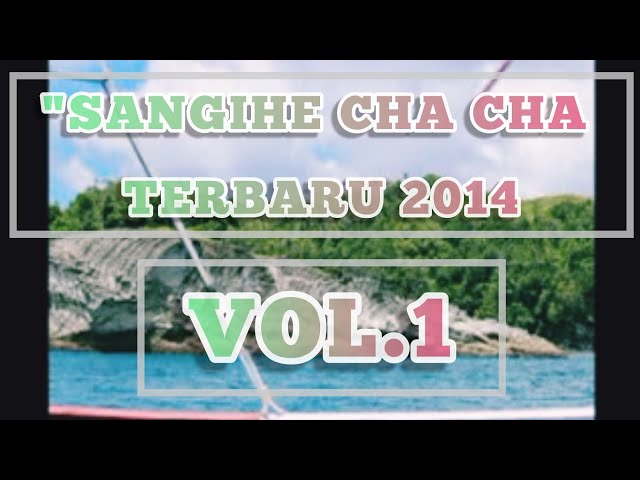 SANGIHE CHA CHA TERBARU 2014 VOL.1 class=