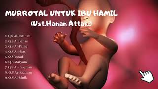 Bacaan Al Quran Ibu Hamil, Ust. Hanan Attaki