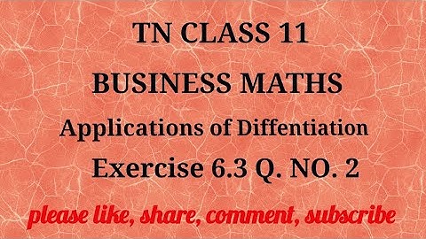 Tn 11 business maths |exercise 6.3|q.no.2|state board|Applications of Differentiation |gmrrao maths|