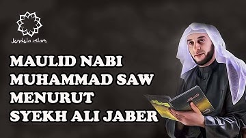 MAULID NABI MUHAMMAD SAW MENURUT SYEKH ALI JABER