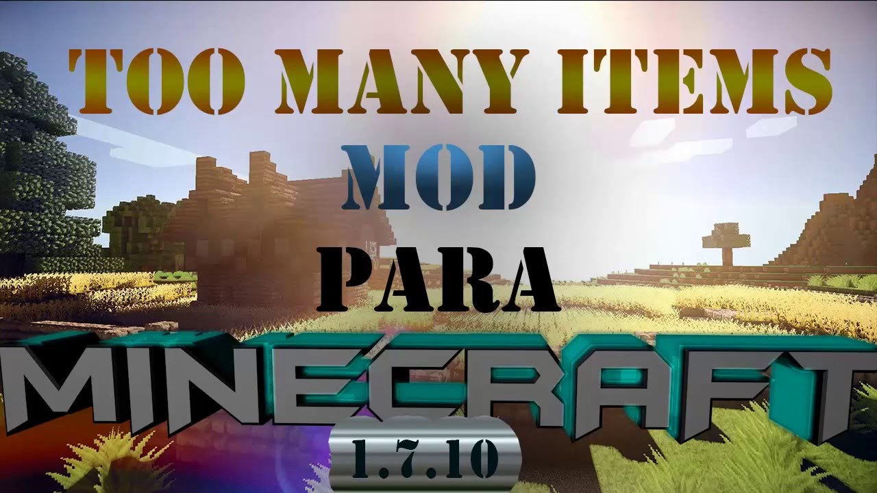 Minecraft To Many Items Mod 1.7 10 Como descargar el mod del TOO MANY ITEMS para minecraft 1.7.10 - YouTube