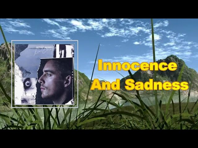 Dermot Kennedy - Innocence And Sadness (Lyrics)