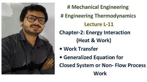 Energy Interaction (Heat & Work) | Chapter-2 | Engineering Thermodynamics | (L11)  | GATE & ESE