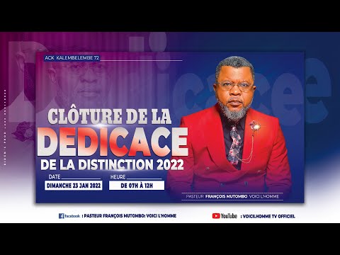 CLOTURE DE LA DEDICACE DE LA DISTINCTION AVEC LE PASTEUR François MUTOMBO/DIMANCHE 23 JAN 2022
