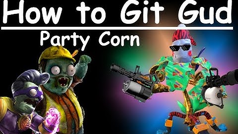 How to git gud at Party Corn - PVZGW2
