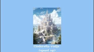 Cinderella - Radja (speed up) viral di tiktok