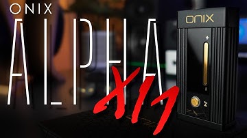 ITS SO GOOD!! ONIX ALPHA XI1!!!