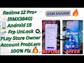 Realme 12 Pro+ 5G(RMX3840) Android 15 Frp / Reset Unlock | Play Store Owner Account Problem 100% Fix