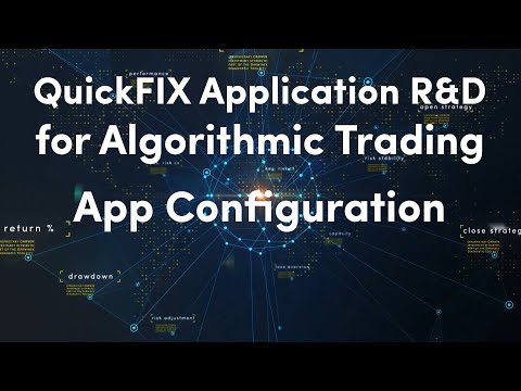 3) App Configuration | QuickFIX Application R&D for Algorithmic Trading