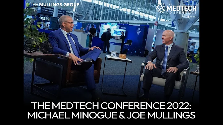 The MedTech Conference 2022: Michael Minogue & Joe...