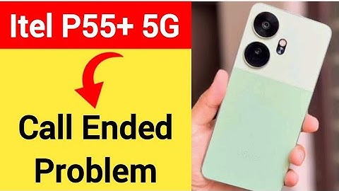 Itel P55+ 5G me call ended problem theek kaise karen, how to solve call ended problem
