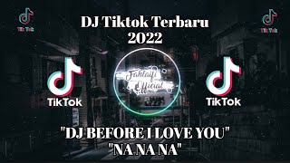 DJ REMIX TERBARU ' BEFORE I LOVE YOU NANANA ' 2022 SLOW BASS, DJ VIRAL TIK TOK DJ SLOW REMIX