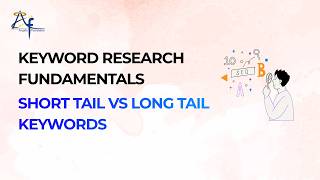Keyword Research Fundamentals | Short Tail vs Long Tail Keywords