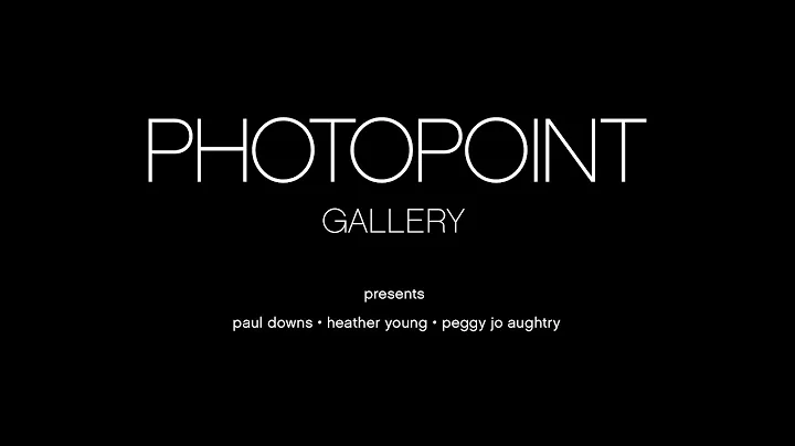 Photopoint Gallery presents Paul Downs, Heather Yo...